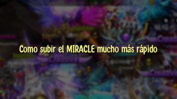 Como subir el MIRACLE mucho más rápido