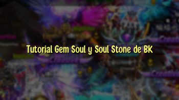 Tutorial Gem Soul y Soul Stone de BK